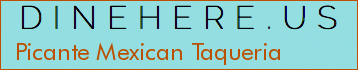 Picante Mexican Taqueria