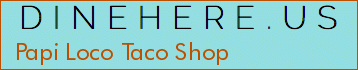 Papi Loco Taco Shop