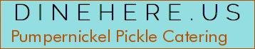 Pumpernickel Pickle Catering