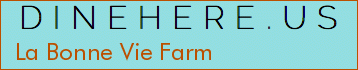 La Bonne Vie Farm