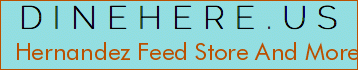 Hernandez Feed Store And More
