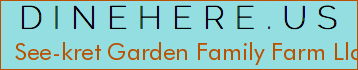 See-kret Garden Family Farm Llc