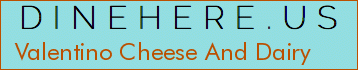 Valentino Cheese And Dairy