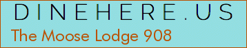 The Moose Lodge 908