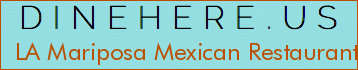LA Mariposa Mexican Restaurant