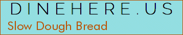 Slow Dough Bread