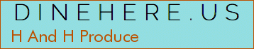 H And H Produce