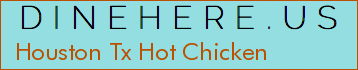 Houston Tx Hot Chicken