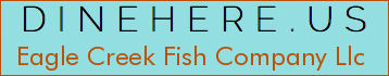 Eagle Creek Fish Company Llc