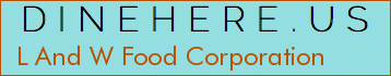 L And W Food Corporation