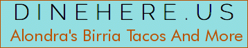 Alondra's Birria Tacos And More