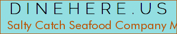 Salty Catch Seafood Company Market And More