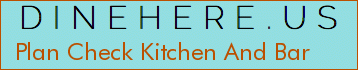 Plan Check Kitchen And Bar