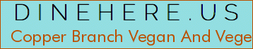 Copper Branch Vegan And Vegetarian Restaurant