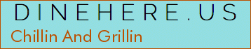Chillin And Grillin