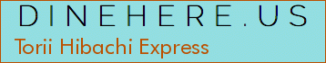 Torii Hibachi Express
