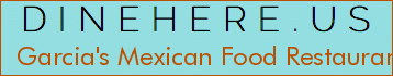 Garcia's Mexican Food Restaurant