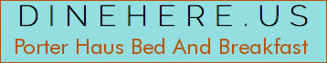 Porter Haus Bed And Breakfast