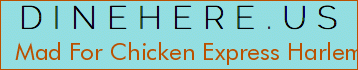 Mad For Chicken Express Harlem