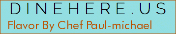 Flavor By Chef Paul-michael