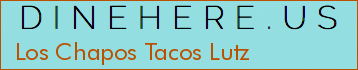 Los Chapos Tacos Lutz