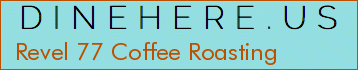 Revel 77 Coffee Roasting