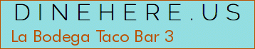 La Bodega Taco Bar 3