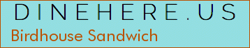 Birdhouse Sandwich