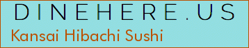 Kansai Hibachi Sushi