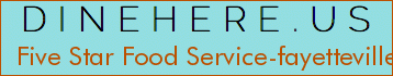 Five Star Food Service-fayetteville