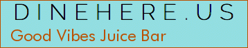 Good Vibes Juice Bar