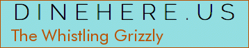 The Whistling Grizzly