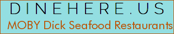 MOBY Dick Seafood Restaurants
