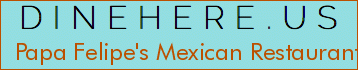 Papa Felipe's Mexican Restaurant