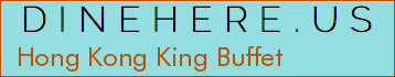 Hong Kong King Buffet