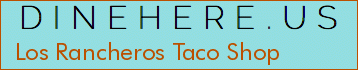 Los Rancheros Taco Shop