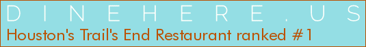Houston's Trail's End Restaurant