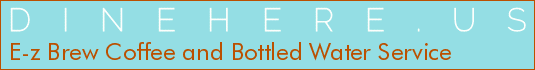 E-z Brew Coffee and Bottled Water Service
