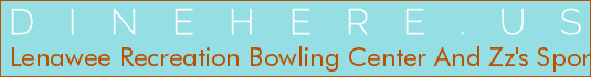 Lenawee Recreation Bowling Center And Zz's Sports Bar And Grill