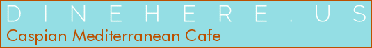 Caspian Mediterranean Cafe
