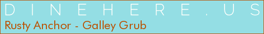 Rusty Anchor - Galley Grub