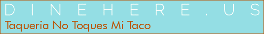 Taqueria No Toques Mi Taco