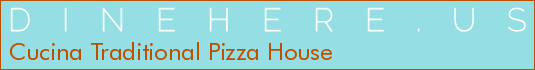 Cucina Traditional Pizza House