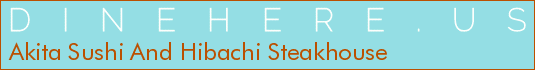 Akita Sushi And Hibachi Steakhouse