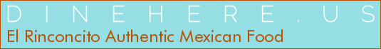 El Rinconcito Authentic Mexican Food