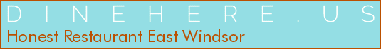 Honest Restaurant East Windsor