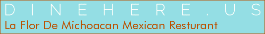 La Flor De Michoacan Mexican Resturant