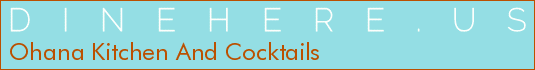 Ohana Kitchen And Cocktails