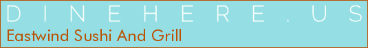 Eastwind Sushi And Grill