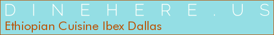 Ethiopian Cuisine Ibex Dallas